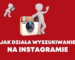 JAK DZIAŁA WYSZUKIWANIE NA INSTAGRAMIE